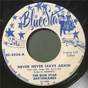 The Blue Star Rhythmaires, Al Brownlee - Never Never Leave Again FLAC
