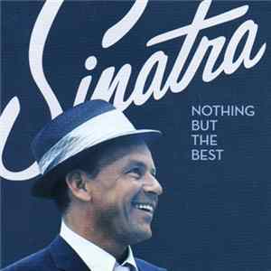 Frank Sinatra - Nothing But The Best FLAC