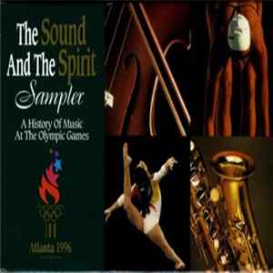 Unknown Artist - The Sound And The Spirit Sampler: A History Of Music At The Olympic Games FLAC