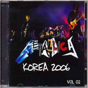 Metallica - Korea 2006 (Vol 02) FLAC