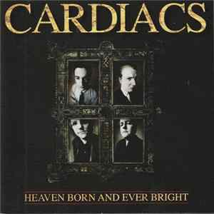 Cardiacs - Heaven Born And Ever Bright FLAC
