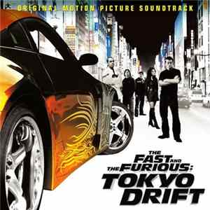 Various - The Fast And The Furious: Tokyo Drift - Original Motion Picture Soundtrack FLAC