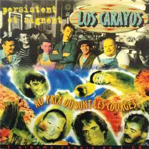 Los Carayos - Persistent Et Signent - Au Prix Où Sont Les Courges FLAC