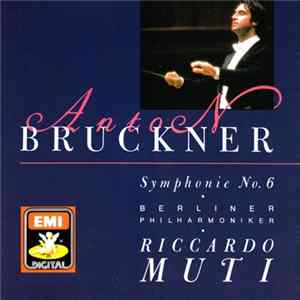 Anton Bruckner - Riccardo Muti - Berliner Philharmoniker - Symphonie No.6 FLAC