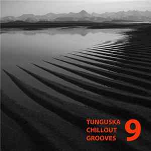 Various - Tunguska Chillout Grooves Vol. 9 FLAC