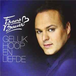 Frans Bauer - Geluk Hoop En Liefde FLAC