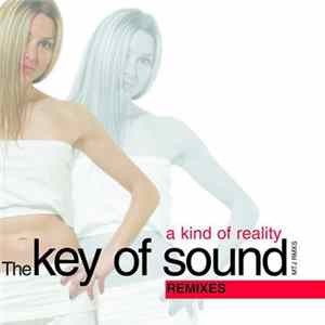 The Key Of Sound - A Kind Of Reality (Remixes) FLAC