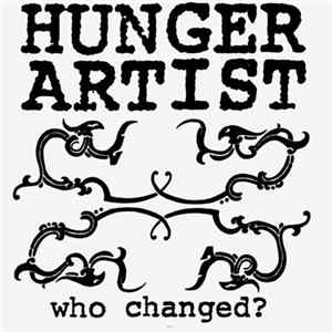 Hunger Artist - Who Changed? FLAC