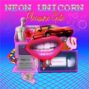 Neon Unicorn - Pleasure Gate + More Pleasure FLAC