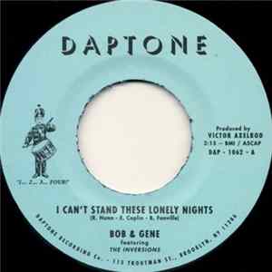 Bob & Gene Featuring The Inversions - I Can't Stand These Lonely Nights FLAC