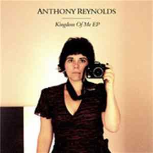 Anthony Reynolds - Kingdom Of Me EP FLAC