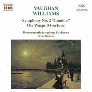 Vaughan Williams, Kees Bakels, Bournemouth Symphony Orchestra - Symphony No. 2 "London" • The Wasps (Overture) FLAC