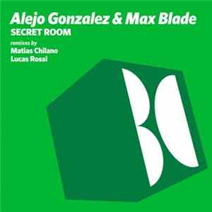Alejo Gonzalez & Max Blade - Secret Room FLAC