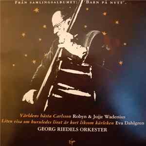 Georg Riedels Orkester, Robyn, Eva Dahlgren, Anders Widmark Trio, Jojje Wadenius - Från Samlingsalbumet 'Barn På Nytt' FLAC