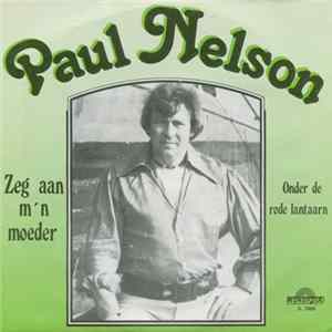 Paul Nelson - Zeg Aan M'n Moeder FLAC