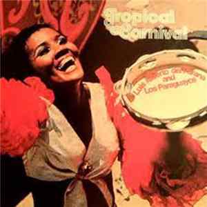 Luis Alberto Del Parana And Los Paraguayos - Tropical Carnival FLAC