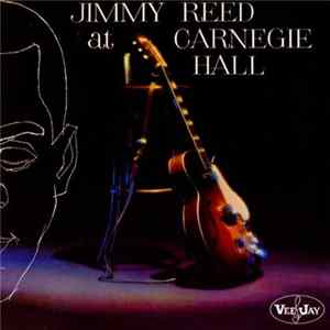 Jimmy Reed - At Carnegie Hall FLAC