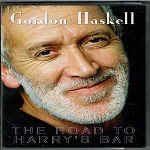 Gordon Haskell - The Road To Harry's Bar FLAC
