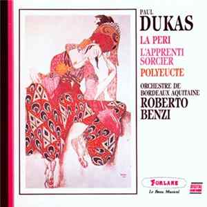 Paul Dukas / Orchestre National Bordeaux Aquitaine / Roberto Benzi - La Péri . L'Apprenti Sorcier . Polyeucte FLAC