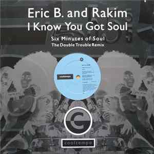 Eric B. And Rakim - I Know You Got Soul (Six Minutes Of Soul) (The Double Trouble Remix) FLAC
