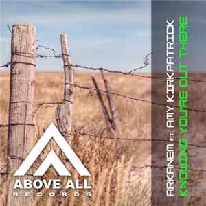 Arkanem Ft. Amy Kirkpatrick - Knowing You're Out There FLAC