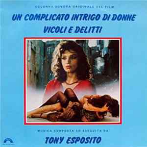 Tony Esposito - Un Complicato Intrigo Di Donne Vicoli E Delitti FLAC
