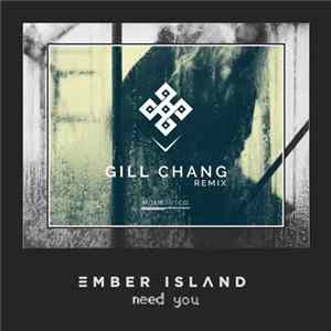 Ember Island - Need You (Gill Chang Remix) FLAC
