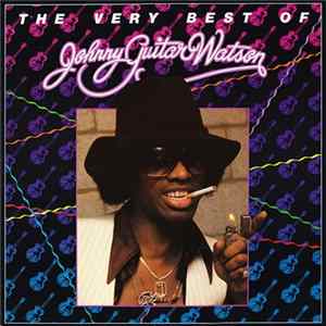 Johnny Guitar Watson - The Very Best Of Johnny Guitar Watson FLAC