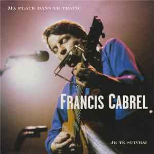 Francis Cabrel - Ma Place Dans Le Trafic FLAC