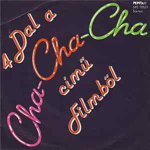 Various - 4 Dal A Cha-Cha-Cha Című Filmből FLAC