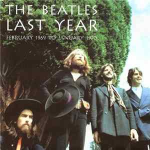 The Beatles - Last Year FLAC