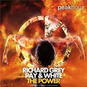 Richard Grey, Pay & White - The Power FLAC