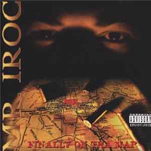 Mr. Iroc - Finally On The Map FLAC