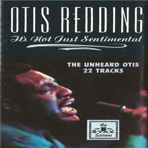 Otis Redding - It's Not Just Sentimental (The Unheard Otis 22 Tracks) FLAC