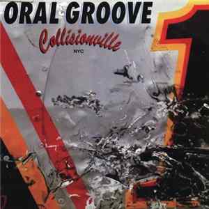 Oral Groove - Collisionville FLAC