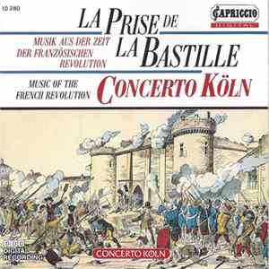 Concerto Köln - La Prise De La Bastille / Musik Aus Der Zeit Der Franzõsischen Revolution / Music Of The French Revolution FLAC
