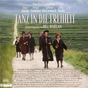 Bill Whelan - Tanz In Die Freiheit (Dancing At Lughnasa) (Original Motion Picture Soundtrack) FLAC
