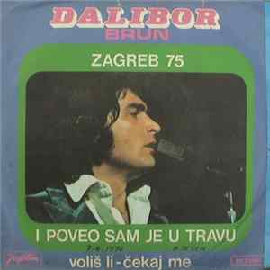 Dalibor Brun - I Poveo Sam Je U Travu FLAC