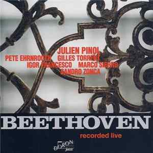 Julien Pinol, Pete Ehrnrooth, Gilles Torrent, Igor Francesco, Marco Sierro, Sandro Zonca - Beethoven FLAC