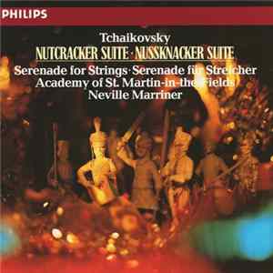 Tchaikovsky, Academy Of St. Martin-in-the-Fields, Neville Marriner - Nutcracker Suite • Serenade For Strings FLAC
