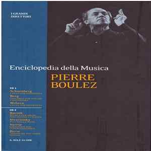 Arnold Schoenberg, Alban Berg, Anton Webern, Béla Bartók, Igor Stravinsky, Edgard Varèse, Luciano Berio, Pierre Boulez - I Grandi Direttori: Pierre Boulez FLAC