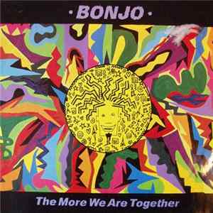 Bonjo - The More We Are Together FLAC