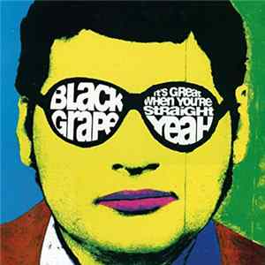 Black Grape - It's Great When You're Straight...Yeah FLAC