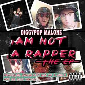 Diggypop Malone - I Am Not A Rapper FLAC