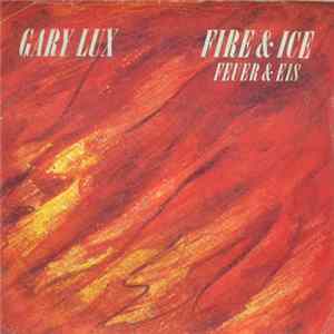 Gary Lux - Fire & Ice FLAC