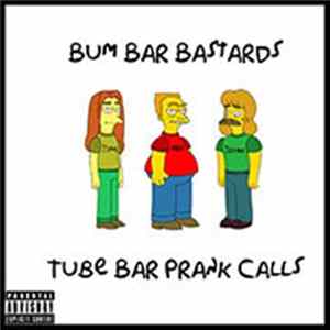 Bum Bar Bastards - Tube Bar Prank Phone Calls Vol. 1 FLAC