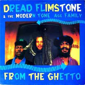 Dread Flimstone And The Modern Tone Age Family - From The Ghetto FLAC