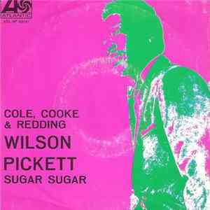 Wilson Pickett - Cole, Cooke & Redding / Sugar Sugar FLAC