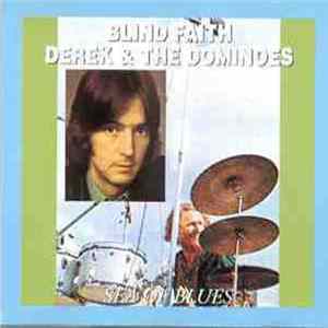 Blind Faith / Derek & The Dominos - Sea Of Blues FLAC