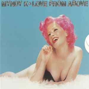Myndy K - Love From Above FLAC